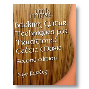 Backing Guitar Techniques for Traditional Celtic Music - a complete Irish Guitar guide, also suitable for Welsh and Scottish folk music