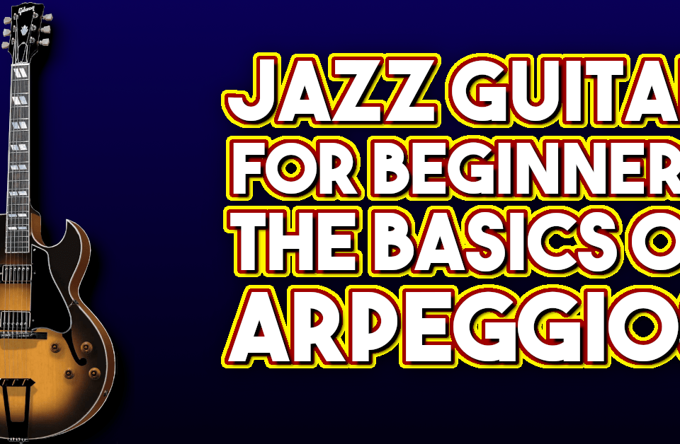 Jazz guitar for beginners - arpeggios